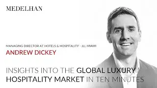 Andrew Dickey (JLL Miami) - Hospitality: Changes in Luxury Investments #1 - Miami - Scenario