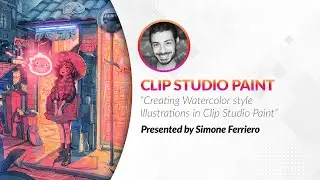 Webinar 🇬🇧 – “Creating Watercolor Style Illustrations in Clip Studio Paint” with Simone Ferriero