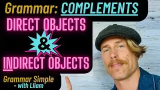 COMPLEMENTS - Direct Objects & Indirect Objects