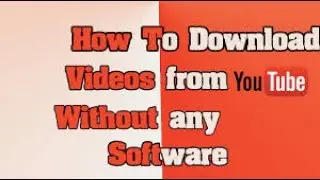 how to download YouTube videos without any software