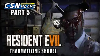 Resident Evil 7: Traumatizing Shovel - Part 5 - CSNPlays