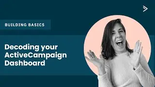 Decoding your ActiveCampaign Dashboard in 4 minutes