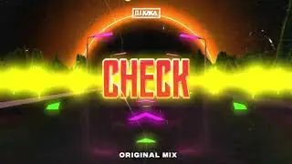 DJ KAKA - Check (Original Mix)