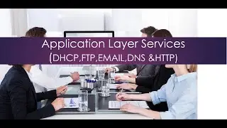 Application Layer Services (DHCP, FTP, EMAIL, DNS & HTTP)  Implementation in Cisco Packet Tracer