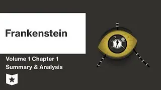 Frankenstein by Mary Shelley | Volume 1: Chapter 1