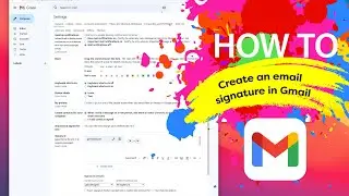 How to create an email signature in Google® Gmail®
