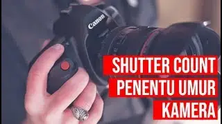 PAHAMI HAL INI SEBELUM BELI KAMERA BEKAS | SHUTTER COUNT