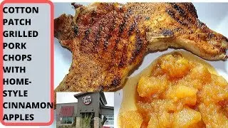 Cotton Patch Grilled Pork Chops with Home-Style Cinnamon Apples
