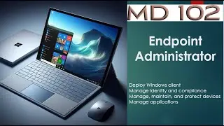 MD-102 Endpoint Administrator