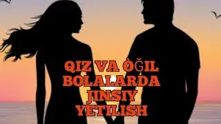 Òģil va qiz bolalarning yetilish jarayoni
