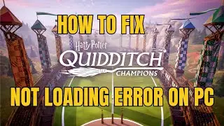How To Fix Harry Potter Quidditch Champions Not Loading or Stuck on Loading Screen Error On PC