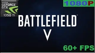 Battlefield V on GTX 1050Ti-i7 3770-1080P
