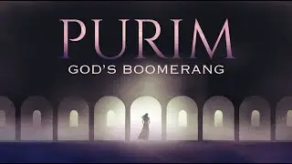 Mar 12, 2022 Purim God's Boomerang