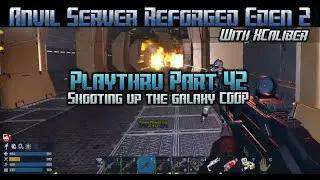 Empyrion Galactic Survival - Anvil Server Reforged Eden 2 Playthru part 42
