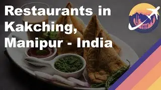 Restaurants in Kakching, Manipur - India