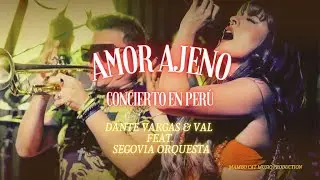 Dante Vargas & Val-Feat. Segovia Orquesta-"Concierto en Perú"-"Amor Ajeno" (Official Video)