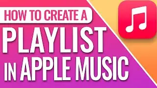 How To Create An Apple Music Playlist
