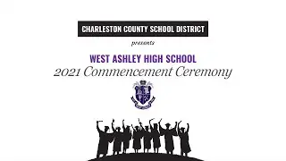 West Ashley High School 2021 Graduation Ceremony
