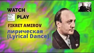 Fikret Amirov: лирическая (Lyrical Dance)