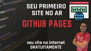 SEU SITE NA INTERNET DE GRAÇA - APRENDA SOBRE O GITHUB PAGES