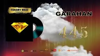 GARAHAN - YOKARY HILLI ( EZIZHAN  ) #DARGANLYMEENBEAT  2022