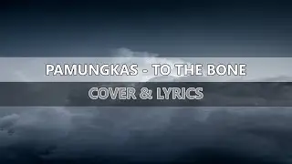Pamungkas - To The Bone [Lyrics]