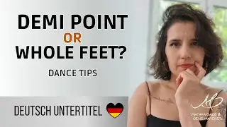 Demi Point or Whole Feet? Which ist better? | Dance Tips - by Mayara Gazzi