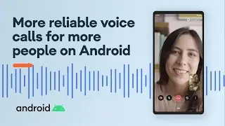 Google Duo: More reliable voice calls for more people on Android