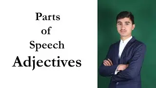 Adjectives | Parts of Speech | Degrees of Adjectives | Basic English Grammar |Urdu|Hindi Explanation