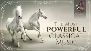 The Most Powerful Classical Music #powerful   #classicalmusic   #recharge