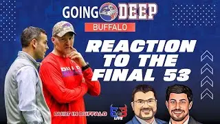 Live Reaction To The Buffalo Bills Final 53-Man Roster - Going Deep Buffalo
