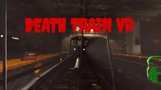 DEATH TRAIN VR GAMEPLAY