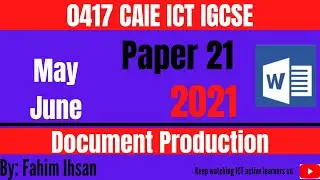 IGCSE ICT 0417 || P21 || 2021 || May - June || Document Production