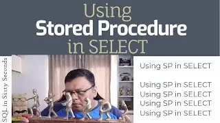 Using Stored Procedure in SELECT - SQL in Sixty Seconds 193