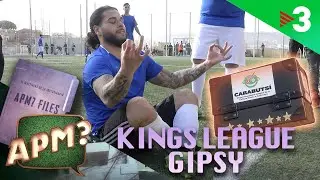 APM? FILES - CAP. 2 - La Kings League Gipsy