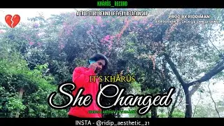 REAL KHÃRÛS - She Changed ( OMV ) Prod.By Riddiman | Emo Rap Song