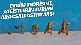 Ateistlere Cevaplar / Evrim Teorisini Ateizmleri İçin Araçsallaştırıyorlar / Caner Taslaman