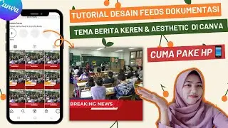 CARA MEMBUAT DESAIN FEEDS DOKUMENTASI KEGIATAN KEREN &AESTHETIC DI CANVA 