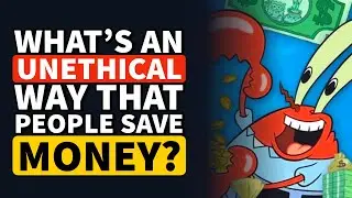 What's an UNETHICAL way that People SAVE MONEY? - Reddit Podcast