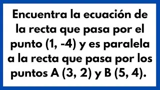📉 ENCONTRAR LA ECUACIÓN DE LA RECTA PARALELA A OTRA TENIENDO TRES PUNTOS