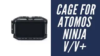 Tilta Monitor cage for Atomos Ninja VV+