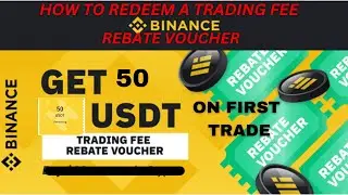 (2025)GET $50 TRADING FEE REBATE VOUCHER ON BINANCE ON THE FIRST TRADE