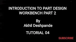 Tutorial 04 | Introduction to Part Design Workbench in Catia I Part 2