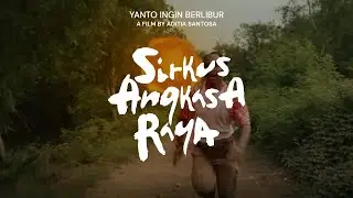 SIRKUS ANGKASA RAYA: EPS. 2 - YANTO INGIN BERLIBUR