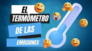 ACTIVIDAD DE IDENTIFICACIÓN DE EMOCIONES | El termómetro emocional