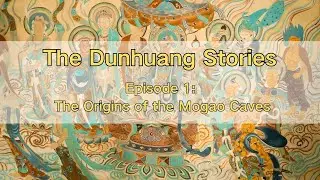 The Dunhuang Stories Episode 1: The Origins of the Mogao Caves #chinatravel #documentary