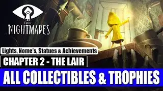 Little Nightmares Chapter 2 - All Collectibles & Trophies 🏆 (Lights, Nome's, Statues & Achievement)