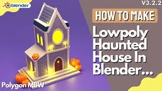 How To Make Lowpoly Haunted House In Blender Step By Step Process | 3D Modeling By Polygon MBW