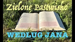 Zielone Pastwisko 27.05.2023 „WEDŁUG JANA