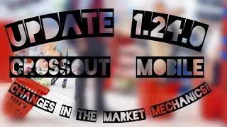 CHANGES TO MARKET MECHANICS! Update 1.24.0 #crossoutmobile #crossout #mobilegame #gaming #gameplay